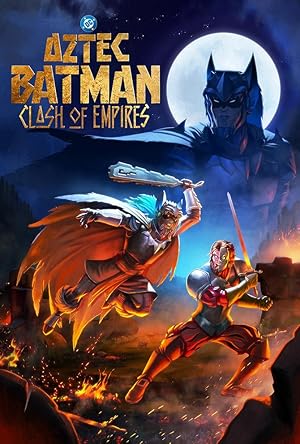 فيلم Aztec Batman Clash Of Empires 2025 مترجم